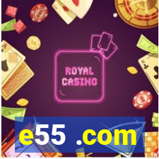 e55 .com
